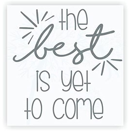 Motivational Grad Gifts Best is Yet to Come Vinyl Lettering Inspiring Decals 11x11-Inch Storm Gray