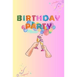 Birthday Party Planner: Event Logbook