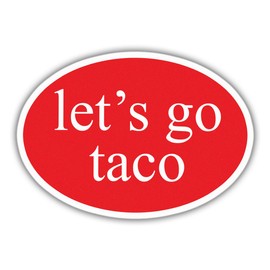 Subtle Let's Go Taco Sticker Anti Funny Leftist Feminist Social Justice Human Rights Red Weather-Resistant Stickers for Water Bottles Laptop Phone Wall Window Car 3"