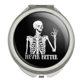 GRAPHICS & MORE Skeleton Never Better Compact Travel Purse Handbag Makeup Mirror