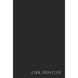 Funny Office Notebook – Lined Journal 200 Pages – Quote 'COOL DADS CLUB' – Sarcastic Gift for Tired Dads, New Fathers, Girl Dads, Husbands & ... Notes, Rants & Daily Fatherhood Survival