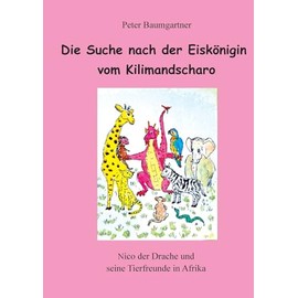 Das Wiedersehen mit der Eiskönigin vom Kilimandscharo: Nico der Drache und seine Tierfreunde in Afrika (Nico und seine Tierfreunde)