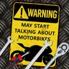 Motorcycle Sign. Warning May Start Talking About Motorbikes. Funny Garage