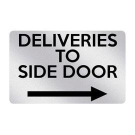 P016 DELIVERIES TO SIDE DOOR Arrow Right Gate Plastic PVC Plaque Sign Card (Metallic Silver)
