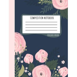 Composition Notebook: College Ruled: 100+ Lined Pages Writing Journal: Pink Florals on Navy Blue 0946