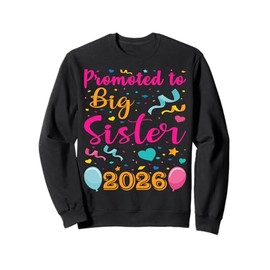 Promoted To Big Sister Again 2026 Baby Announcement Gifts Sweatshirt