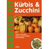 Kürbis und Zucchini: Sorten und Anbau. Fitness und Gesundheit. Feine