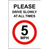 PLEASE DRIVE SLOWLY AT ALL TIMES - 5 MPH rigid