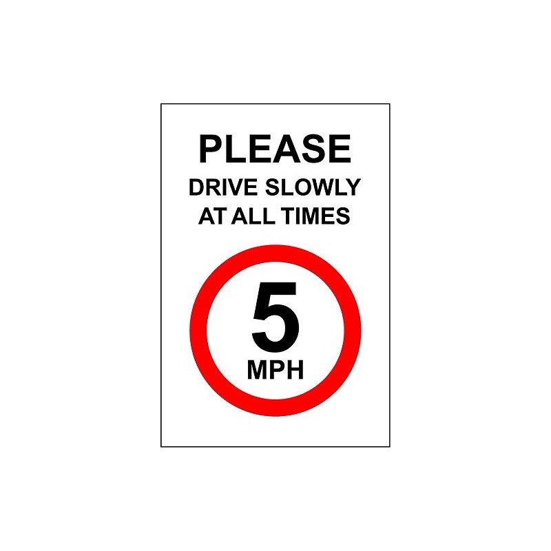 PLEASE DRIVE SLOWLY AT ALL TIMES - 5 MPH rigid