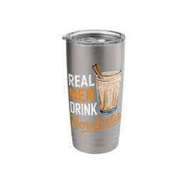 Real Men Drink Horchata Funny Quote Flavor Creamy Taste Stainless Steel Insulated Tumbler