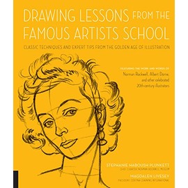 Drawing Lessons from the Famous Artists School: Classic Techniques and Expert Tips from the Golden Age of Illustration - Featuring the work and words ... illustrators (Art Studio Classics)