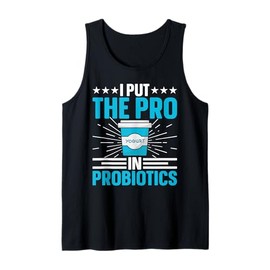 I Put The Pro In Probiotics For Yogurt Maker Tank Top