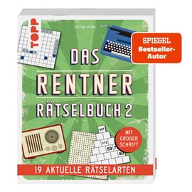 Das Rentner-Rätselbuch 2 – 19 aktuelle Rätselarten mit Nostalgie-Effekt: Wunderschön gestaltete Rätsel. Mit großer Schrift!