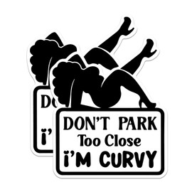 (2 Pack) Don't Park Too Close I'm Curvy Stickers - Funny Don't Park Close - 5 Inches On Longest Side - Premium Vinyl - for Cars, Trucks, Skateboards, Laptops - Made in USA - BMCS1119