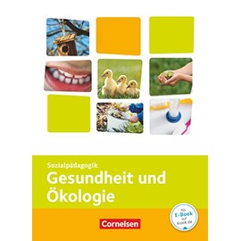 Kinderpflege - Gesundheit und Ökologie / Hauswirtschaft / Säuglingsbetreuung / Sozialpädagogische Theorie und Praxis: Gesundheit und Ökologie - Themenband
