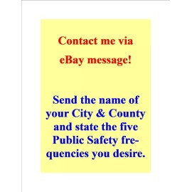 Freq. List is for all Police Scanners FIVE FREE PUBLIC SAFETY FREQUENCIES FOR YOUR SCANNER ~ TRY IT BEFORE YOU BUY IT