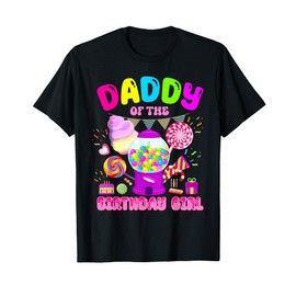 Daddy Of The Birthday Girl Dad Candy Crew Candy Land Kids T-Shirt