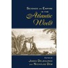 Science and Empire in the Atlantic World (New Directions in