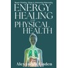ENERGY HEALING FOR PHYSICAL HEALTH: Boost Vitality, Sleep & Immunity