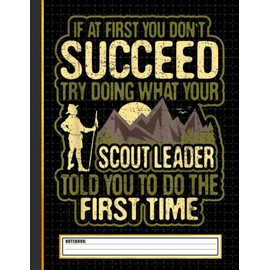 Funny Scout Leader Notebook: Funny Scout Leader Gifts for Women Great Ideas for Scout Leaders Graduation Appreciation Thank Gag Gifts for Women Men Dad Mom Scouting school