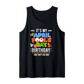 It's My April Fool's Day Birthday Funny Fool's Day Jokes Tank Top