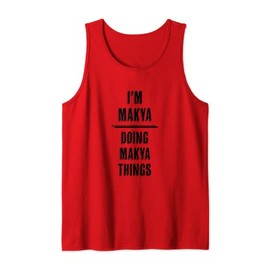 I'm Makya Doing Makya Things Funny Name Tank Top, red