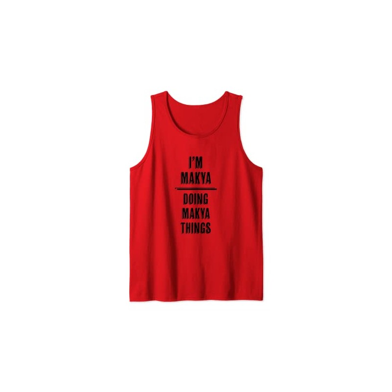 I'm Makya Doing Makya Things Funny Name Tank Top, red
