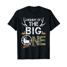 Mommy of The Big One Birthday Boy Deer Hunter Camouflage T-Shirt