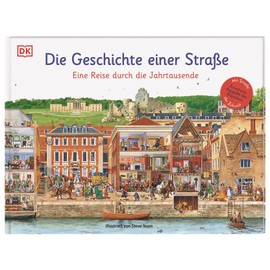 Die Geschichte einer Straße: Eine Reise durch die Jahrtausende. Erweiterte Ausgabe des Klassikers. Mit Straße der Zukunft.