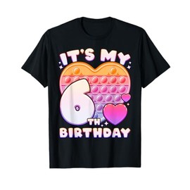 Pop-it Birthday Girl 6 years old, Push it Pop Fidget Bubble T-Shirt