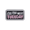 See You Next Tuesday Enamel Pin Dialog Box English Slang
