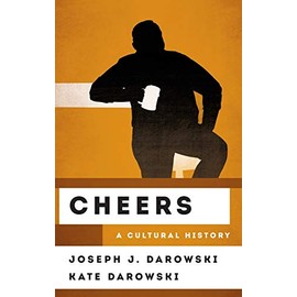 Cheers: A Cultural History (The Cultural History of Television)