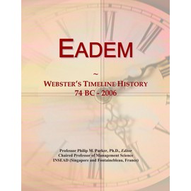 Eadem: Webster's Timeline History, 74 BC - 2006