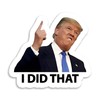 Trump I Did That Style 1 Sticker Decal Notebook Car