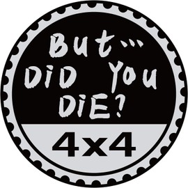 But Did You Die Badge Rated Car Emblem, 4 x 4 Metal Automotive Badge 3D Metal Car Round Emblem Decals Badge Decals Stickers for Vehicles Trucks SUV Decals