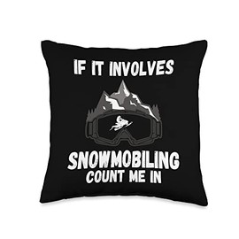 Snow Rider Snow Sled Sledder Motor Snowcross Rider If It Involves Count Me in Snowmobile Driver Throw Pillow, 16x16, Multicolor