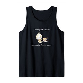 Some garlic a day keeps the Doctor away - Knoblauch Essen Tank Top