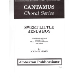 SWEET LITTLE JESUS BOY - Traditional Spiritual Arranged for SSAA Choir soprano solo and piano - CANTAMUS Choral Series