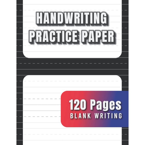 Handwriting Pratice Paper: Learn to Write Letters, Numbers 1-100, Sight