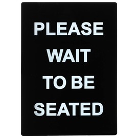 Winco Sign,Please Wait to be Seated, Medium, Black/White