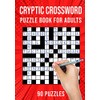Cryptic Crossword Puzzle Book for Adults: Quick Daily Cryptic Cross