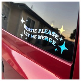 Bestie Please let me Merge car Decals, Let me Merge Bumper Stickers, Funny Laser Car Bumper Stickers