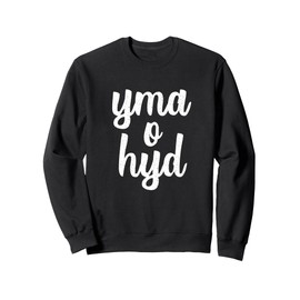 Yma O Hyd Football Funny Welsh Folk Song Wales Music Anthem Sweatshirt