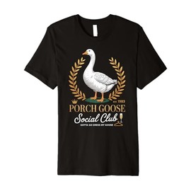 Porch Goose Social Club Gotta Go Dress My Goose Silly Goose Premium T-Shirt