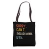 Sorry Can't Eyelash Viper Bye Shirts Eyelash Viper Lovers Tote