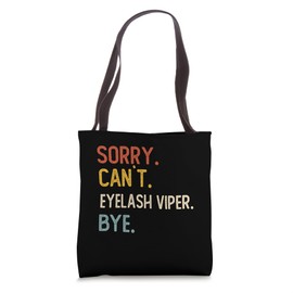 Sorry Can't Eyelash Viper Bye Shirts Eyelash Viper Lovers Tote Bag