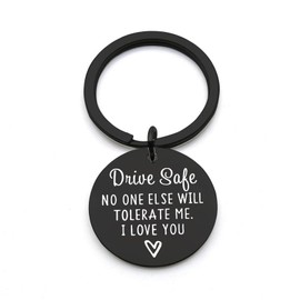 Anniversary Birthday Gifts for Husband Boyfriend Grive Safe Keychain Gift for Him Her Drive Safe No One Else Will Tolerate Me Key Chain for Girlfriend Daughter Driving Gifts