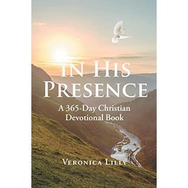 In His Presence: A 365-Day Christian Devotional Book