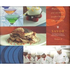SAVOR: The Royal Caribbean International Cookbook (Volume 2) - Hardcover - GOOD