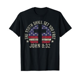 Christian Patriotic Gift John 8:32 Truth Shall Set You Free Women Kids Men T-Shirt